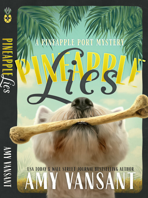 Title details for Pineapple Lies by Amy Vansant - Available